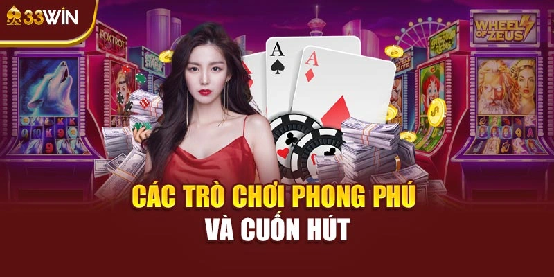 Các trò chơi phong phú và cuốn hút