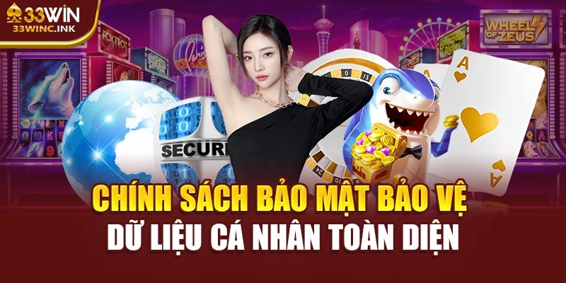 Chính sách bảo mật bảo vệ dữ liệu cá nhân toàn diện