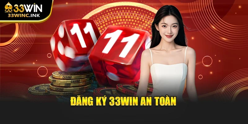 Đăng ký 33WIN an toàn