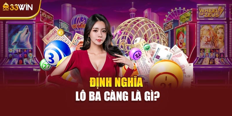 Định nghĩa lô ba càng là gì?