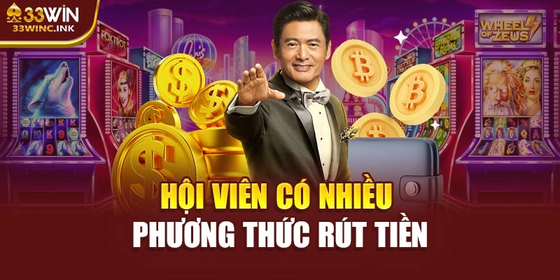 Hội viên có nhiều phương thức rút tiền