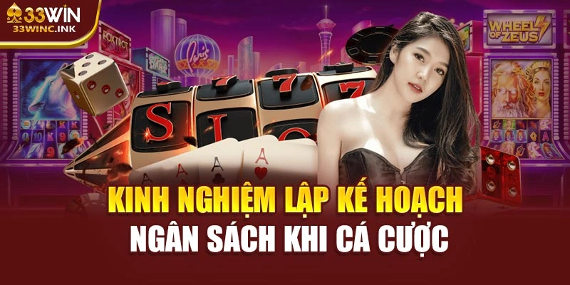 Kinh nghiệm lập kế hoạch ngân sách khi cá cược