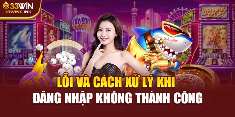 Lỗi và cách xử lý khi đăng nhập không thành công