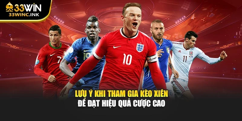 Lưu ý khi tham gia kèo xiên để đạt hiệu quả cược cao