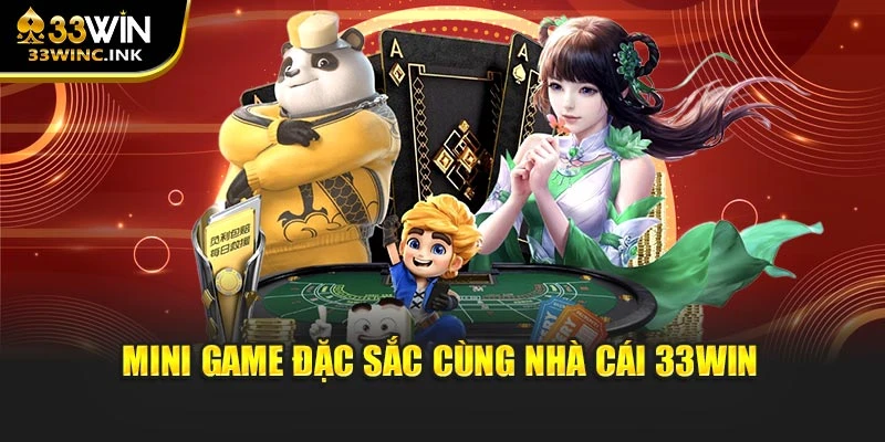 Mini game đặc sắc cùng nhà cái 33WIN