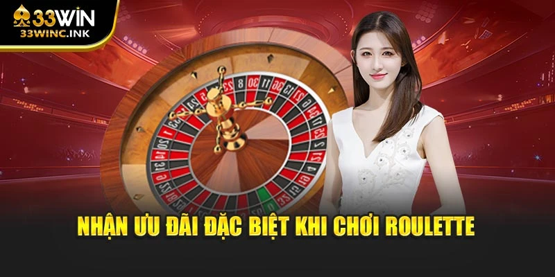 Nhận ưu đãi đặc biệt khi chơi Roulette