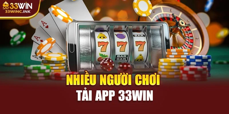 Nhiều người chơi tải app 33WIN