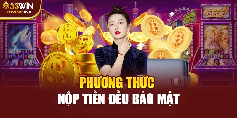Phương thức nộp tiền đều bảo mật