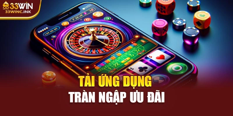 Tải ứng dụng tràn ngập ưu đãi