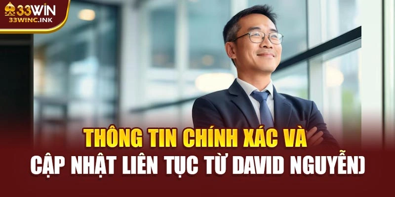 Thông tin chính xác và cập nhật liên tục từ David Nguyễn)