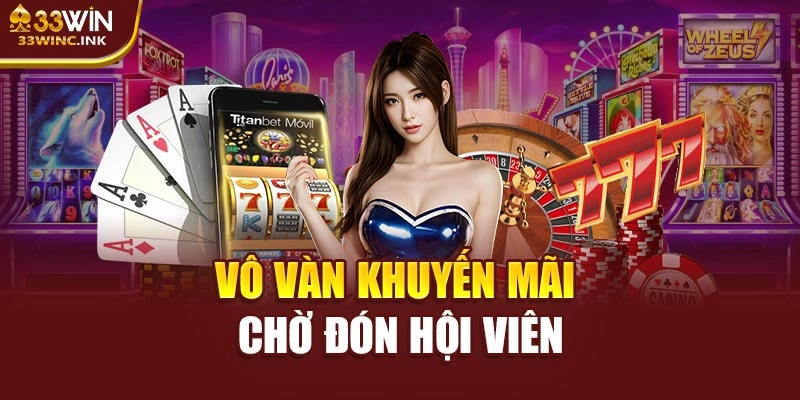 Vô vàn khuyến mãi chờ đón hội viên